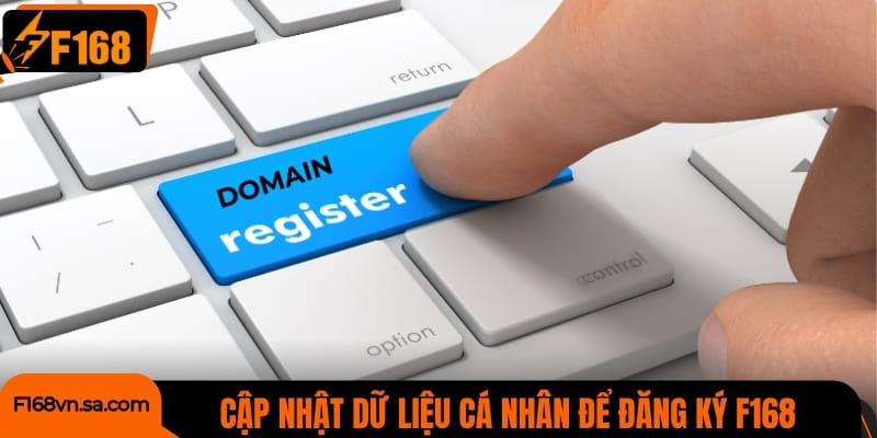 Cập nhật dữ liệu cá nhân để đăng ký F168