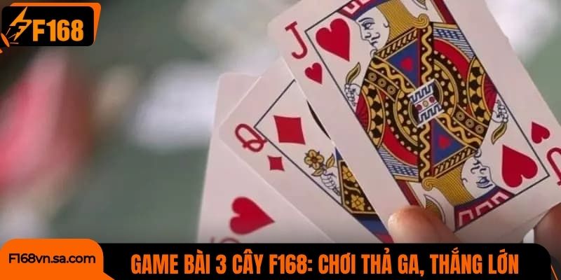 Game Bài 3 Cây F168