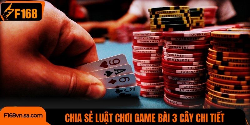 Chia sẻ luật chơi game bài 3 cây cho hội viên F168