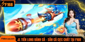 JL Tiền Long Đánh Cá