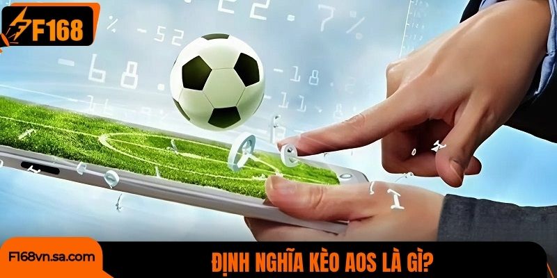 Định nghĩa kèo AOS là gì?