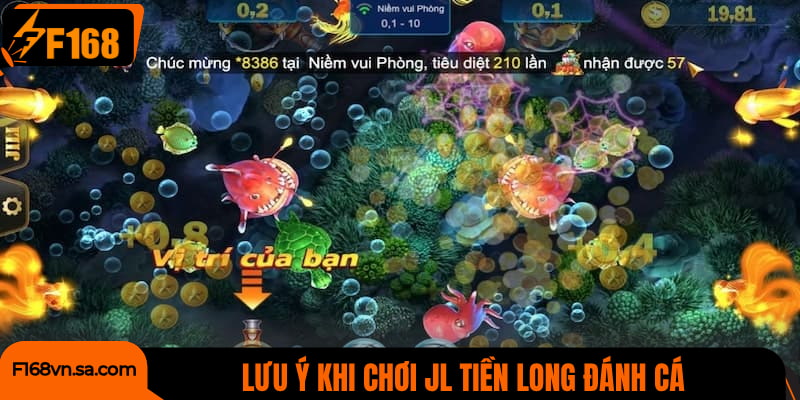 Các lưu ý khi chơi Tiền Long đánh cá JL