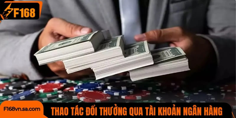 Thao tác đổi thưởng qua tài khoản ngân hàng