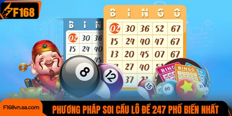 Các phương pháp soi cầu lô đề 247 phổ biến nhất hiện nay