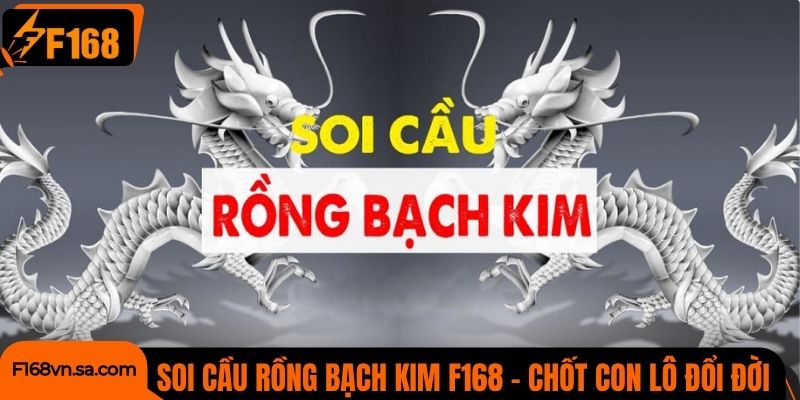 Soi Cầu Rồng Bạch Kim F168