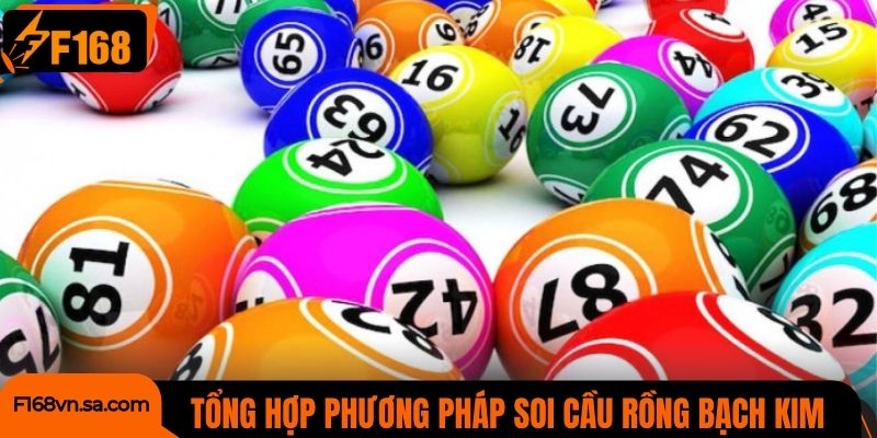 Tổng hợp phương pháp soi cầu Rồng Bạch Kim chuẩn xác