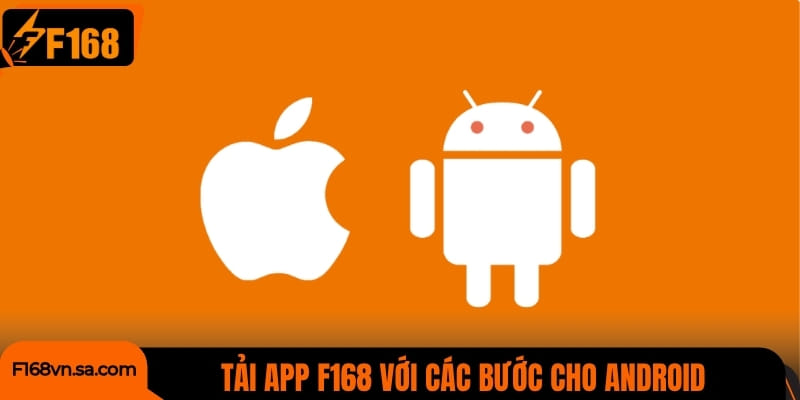 Tải app F168 với các bước cho Android