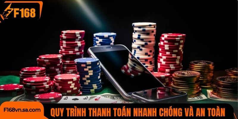 Quy trình thanh toán nhanh chóng và an toàn tại F168