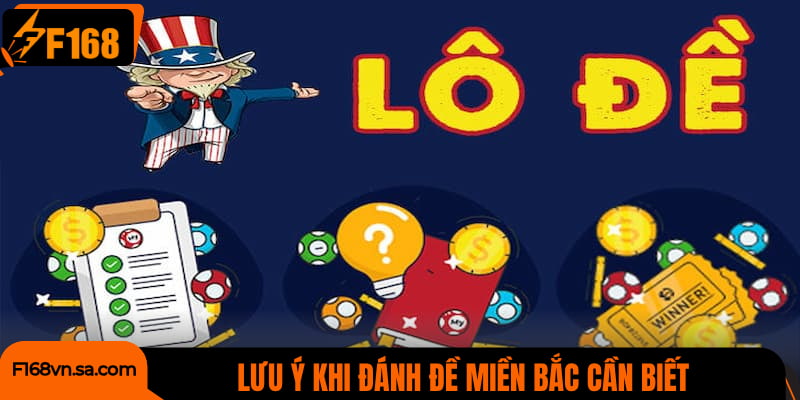 Khi chơi đề miền Bắc cần lưu ý điều nào?
