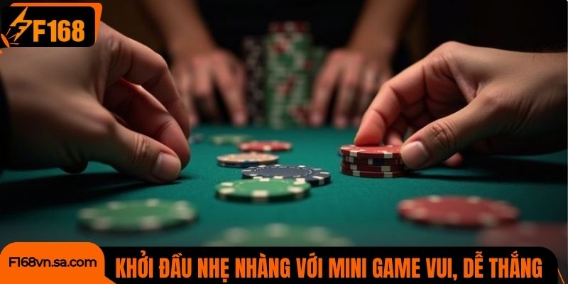 Khởi đầu nhẹ nhàng với mini game vui, dễ thắng cho tân thủ