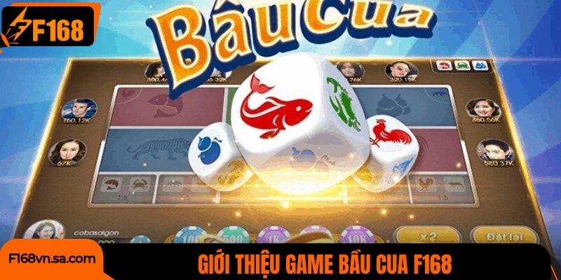 Tổng quan về bầu cua online F168