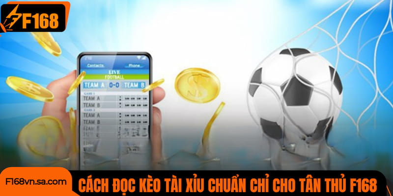 Chi tiết cách đọc kèo tài xỉu chuẩn chỉ cho tân thủ