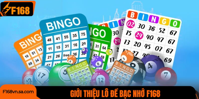 Giới thiệu lô đề bạc nhớ F168
