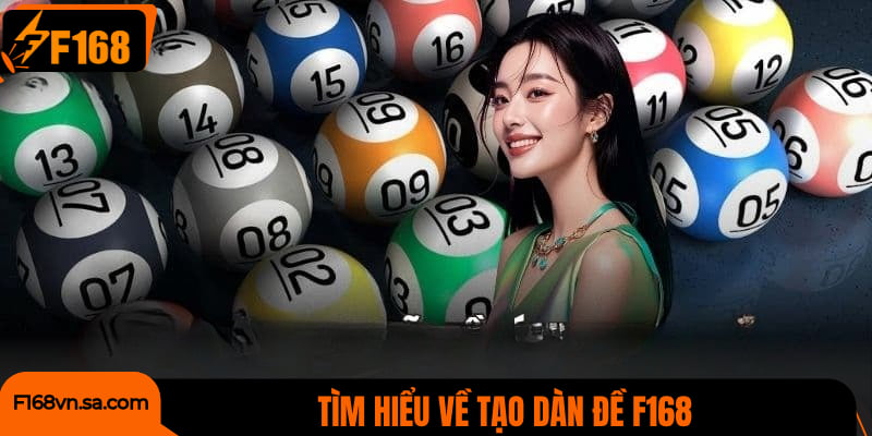 Tạo dàn đề F168 là gì?