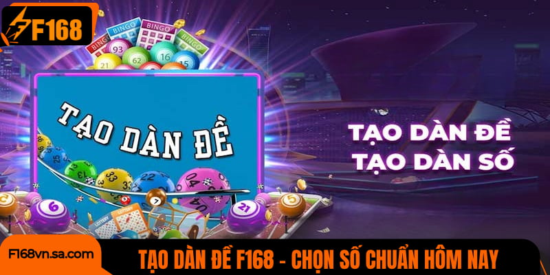 Tạo Dàn Đề F168