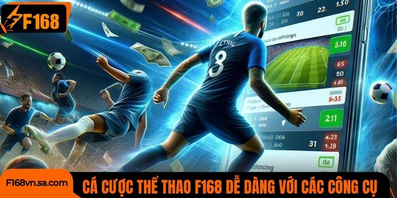 Cá cược thể thao F168 dễ dàng với các công cụ hỗ trợ chính xác