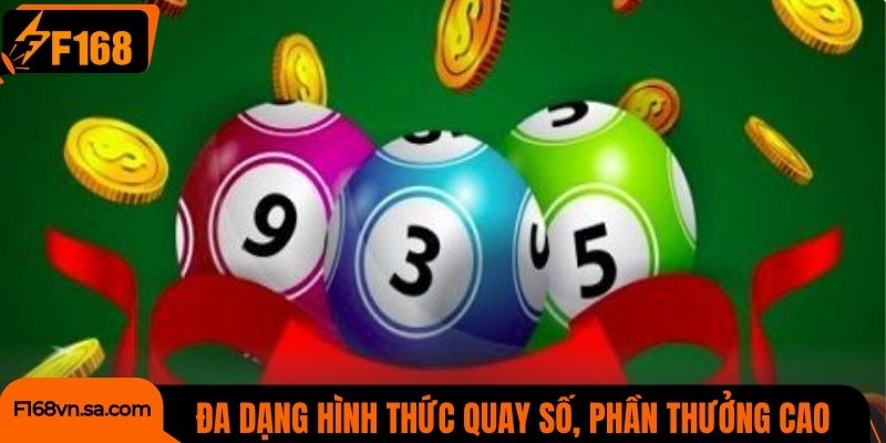 Đa dạng hình thức quay số, phần thưởng cực cao